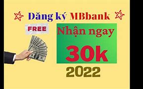 Đăng Ký App Mbbank Nhận 30K