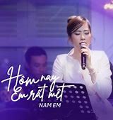 Ngày Hôm Nay Em Rất Mệt Nam Em