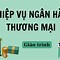 Tài Liệu Nghiệp Vụ Giao Dịch Viên Ngân Hàng